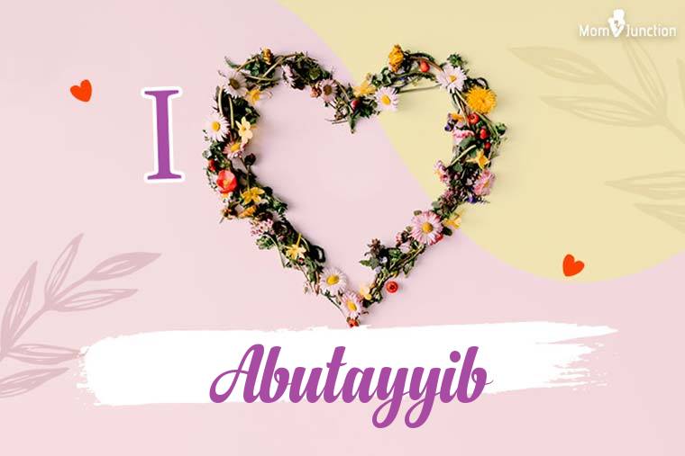I Love Abutayyib Wallpaper