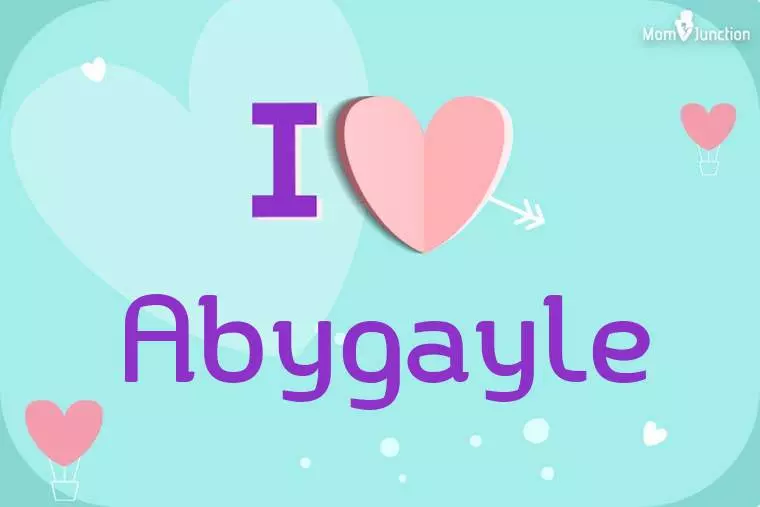 I Love Abygayle Wallpaper