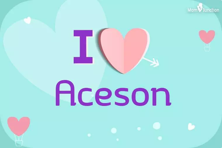 I Love Aceson Wallpaper