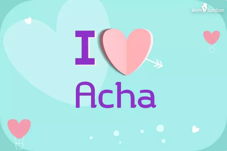 I Love Acha Wallpaper