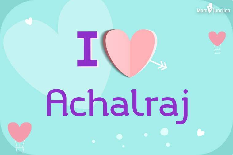 I Love Achalraj Wallpaper