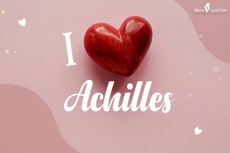 I Love Achilles Wallpaper