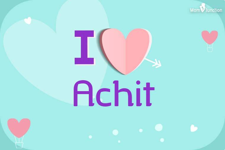 I Love Achit Wallpaper