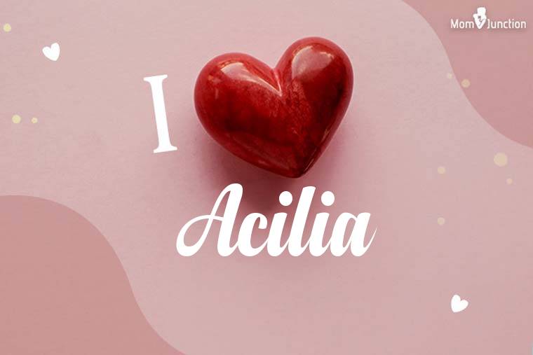 I Love Acilia Wallpaper