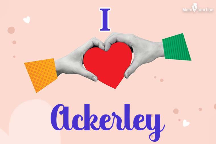 I Love Ackerley Wallpaper