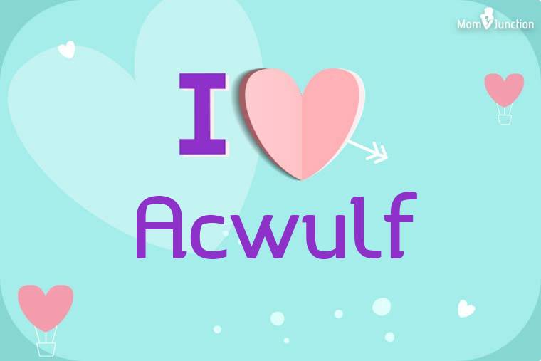 I Love Acwulf Wallpaper