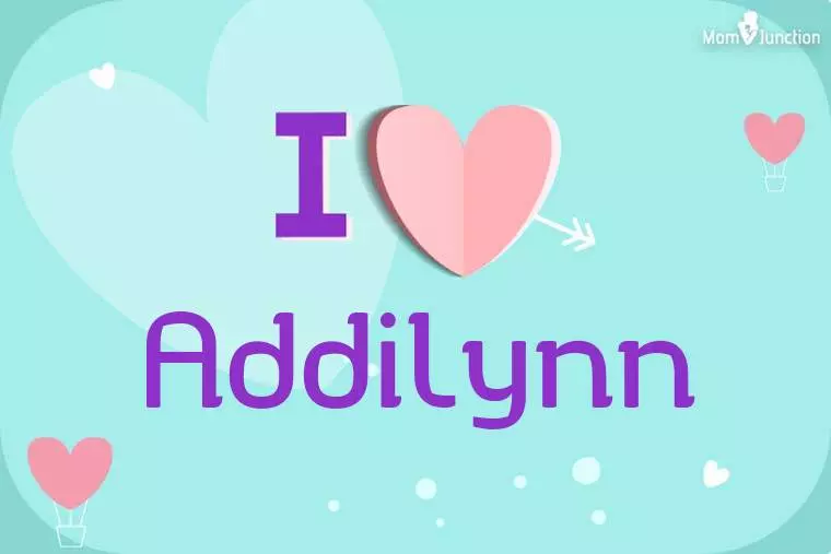 I Love Addilynn Wallpaper