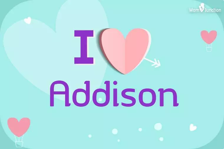 I Love Addison Wallpaper