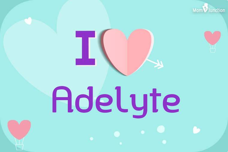 I Love Adelyte Wallpaper