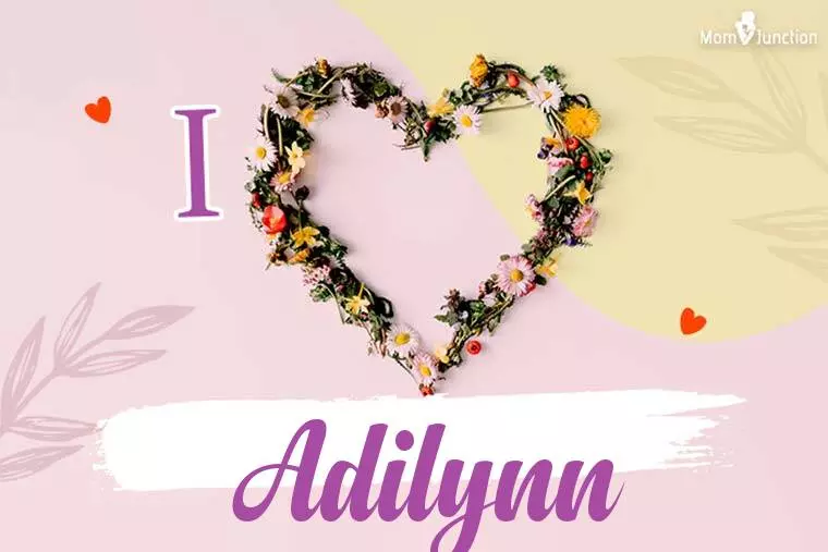 I Love Adilynn Wallpaper