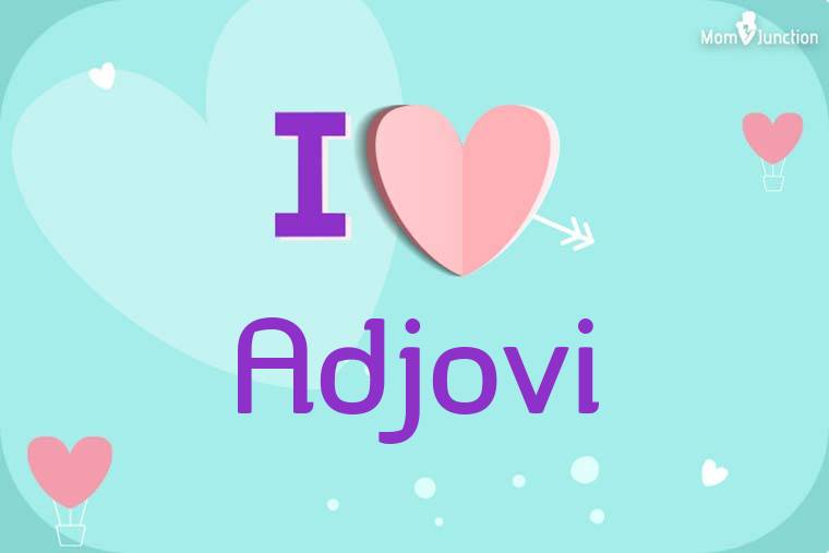 I Love Adjovi Wallpaper