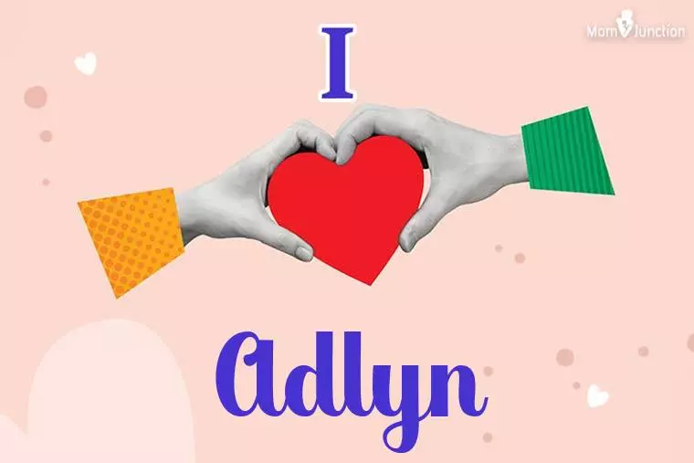 I Love Adlyn Wallpaper