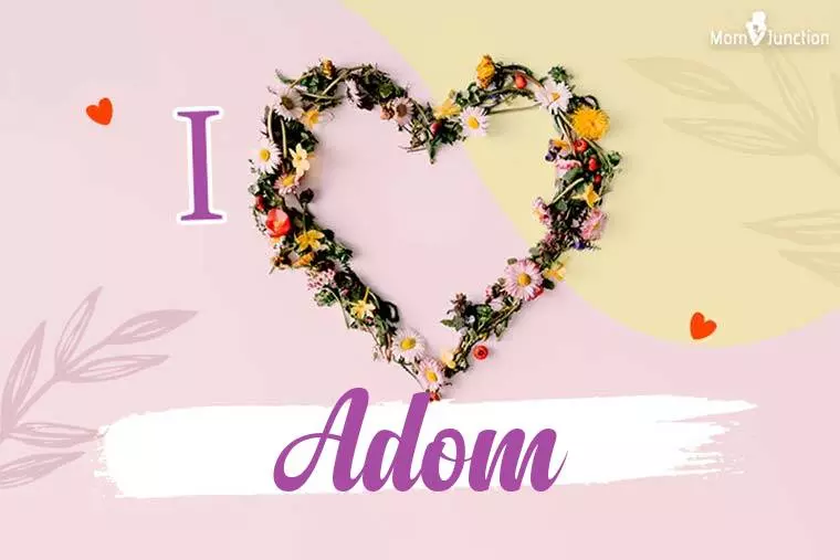 I Love Adom Wallpaper