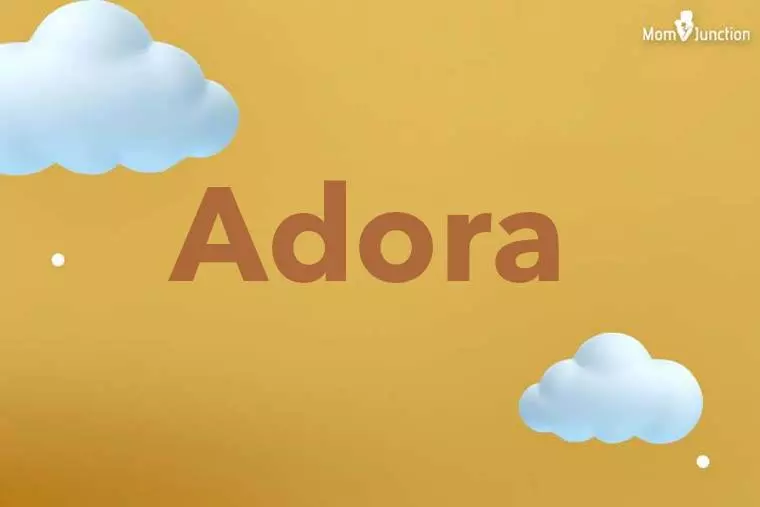 Adora Name Meaning, Origin, History, And Popularity