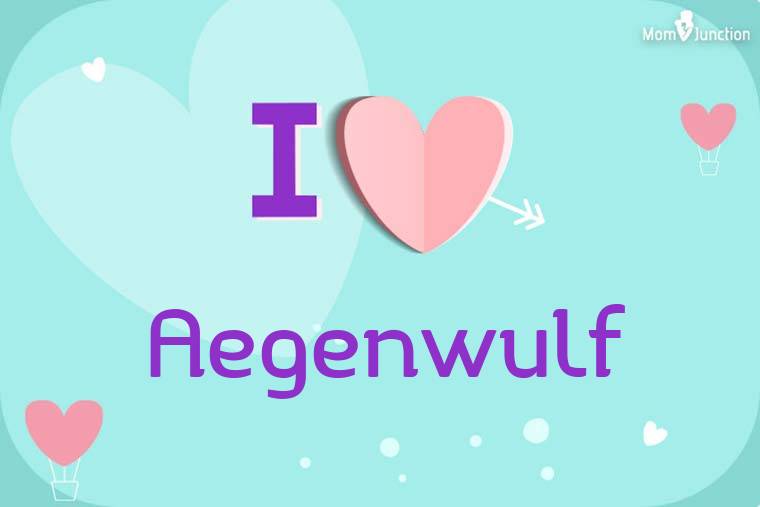 I Love Aegenwulf Wallpaper