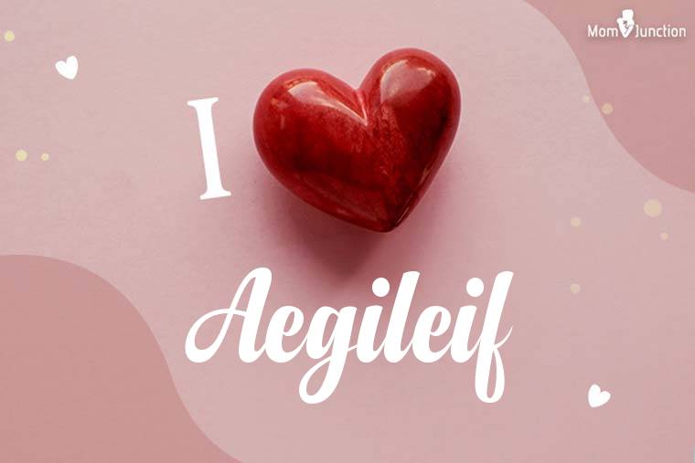 I Love Aegileif Wallpaper