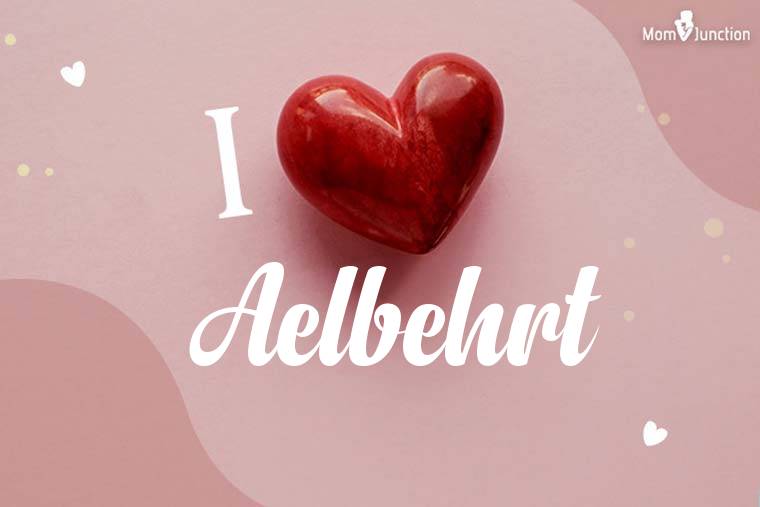I Love Aelbehrt Wallpaper