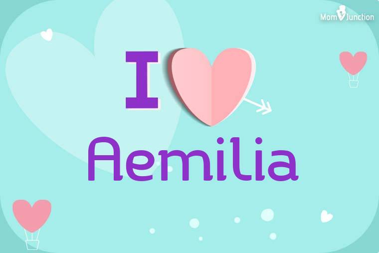 I Love Aemilia Wallpaper