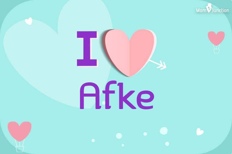 I Love Afke Wallpaper