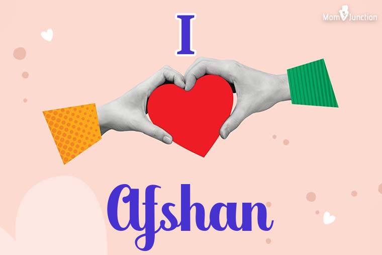 I Love Afshan Wallpaper