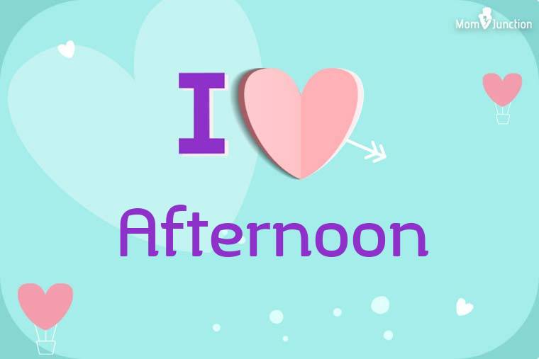 I Love Afternoon Wallpaper