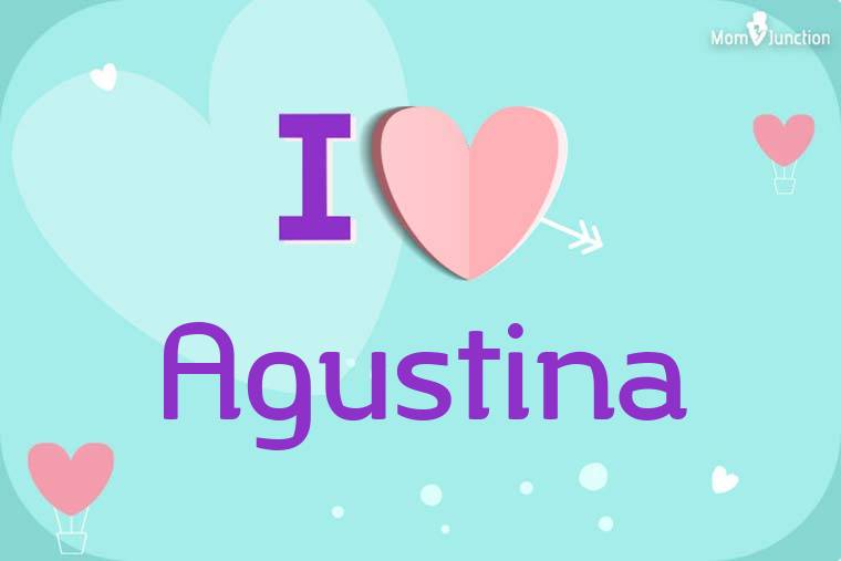 I Love Agustina Wallpaper