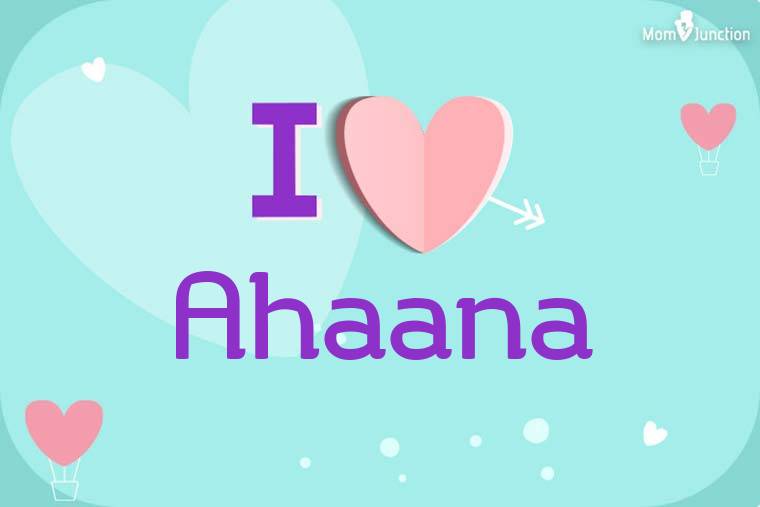 I Love Ahaana Wallpaper
