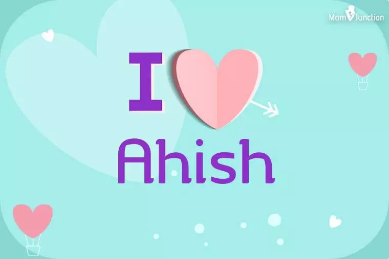 I Love Ahish Wallpaper