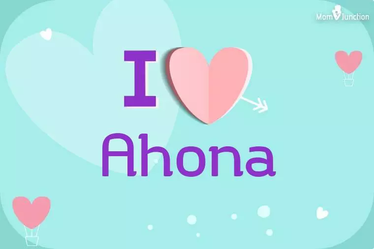 I Love Ahona Wallpaper