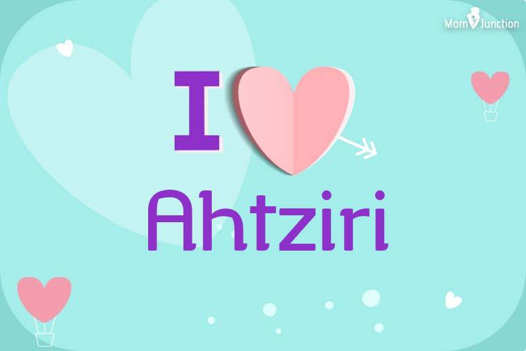 I Love Ahtziri Wallpaper
