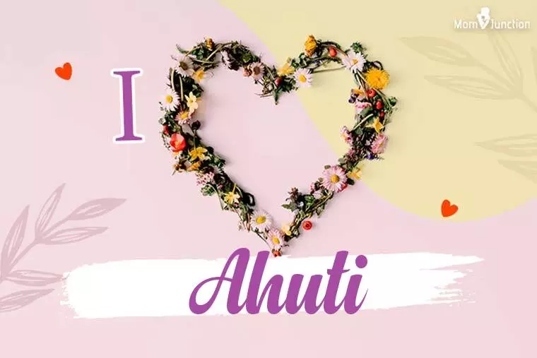 I Love Ahuti Wallpaper