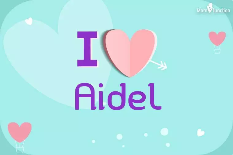 I Love Aidel Wallpaper