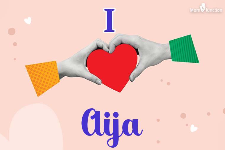 I Love Aija Wallpaper