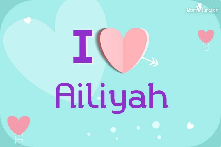 I Love Ailiyah Wallpaper