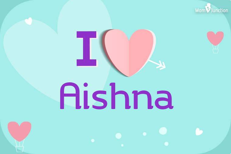I Love Aishna Wallpaper