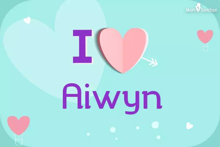 I Love Aiwyn Wallpaper