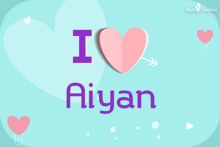I Love Aiyan Wallpaper