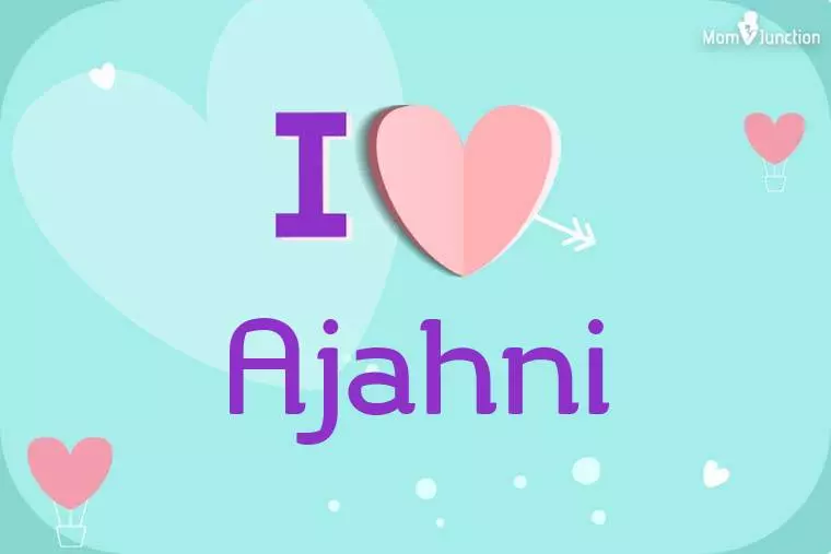 I Love Ajahni Wallpaper