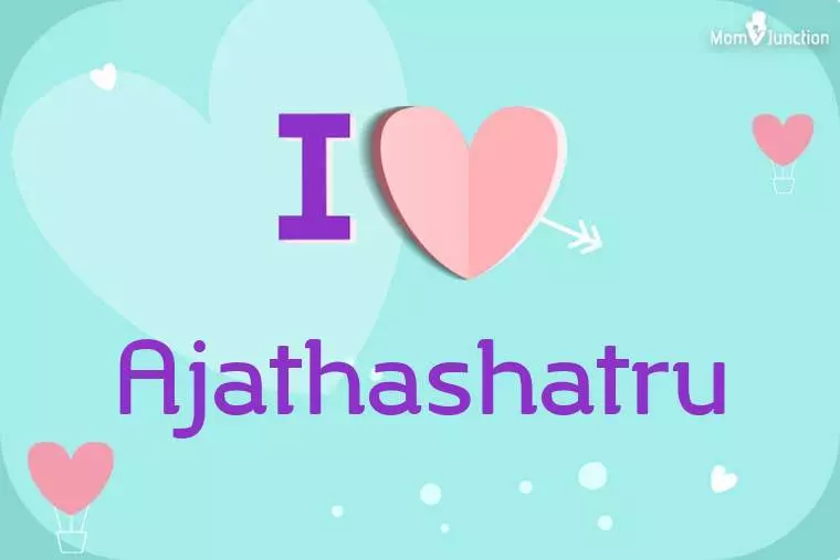 I Love Ajathashatru Wallpaper