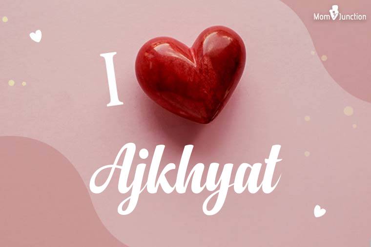 I Love Ajkhyat Wallpaper