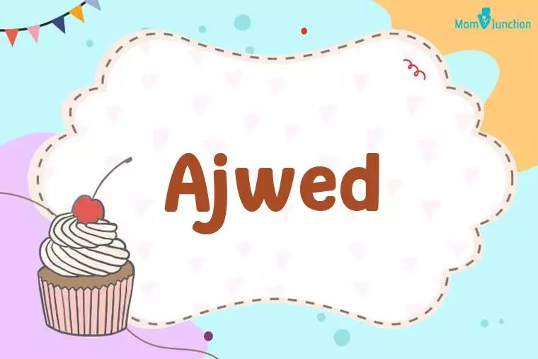 Ajwed Birthday Wallpaper