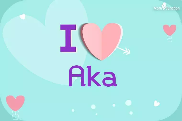 I Love Aka Wallpaper