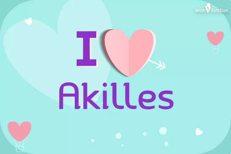 I Love Akilles Wallpaper