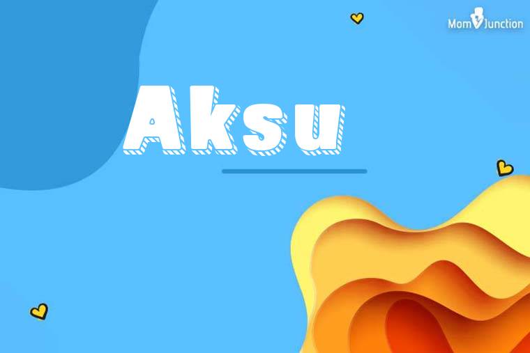 Aksu 3D Wallpaper