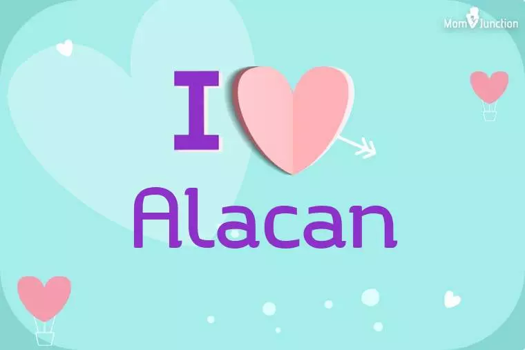 I Love Alacan Wallpaper