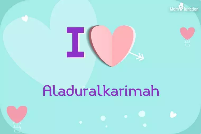 I Love Aladuralkarimah Wallpaper