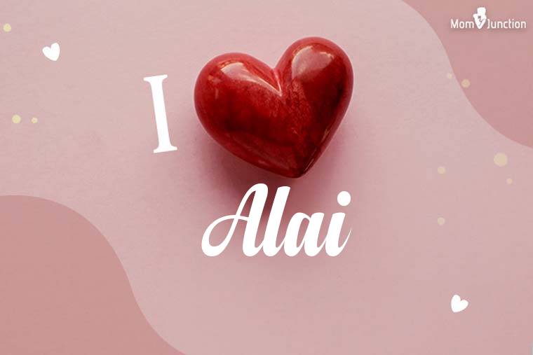 I Love Alai Wallpaper