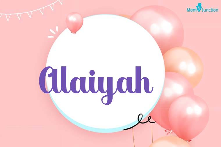 Alaiyah Birthday Wallpaper