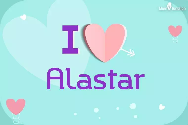 I Love Alastar Wallpaper