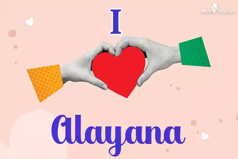 I Love Alayana Wallpaper